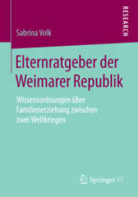 Elternratgeber der Weimarer Republik : Wissensordnungen über Familienerziehung zwischen zwei Weltkriegen
