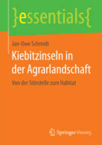 Kiebitzinseln in der Agrarlandschaft : Von der Störstelle zum Habitat (Essentials) （1. Aufl. 2018. vii, 20 S. VII, 20 S. 5 Abb. 210 mm）