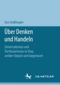 Über Denken und Handeln : Universalismus und Partikularismus in Stoa, antiker Skepsis und Gegenwart