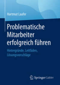 Problematische Mitarbeiter erfolgreich führen : Hintergründe, Leitfäden, Lösungsvorschläge