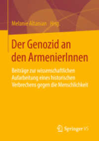 Der Genozid an den ArmenierInnen : Beiträge zur wissenschaftlichen Aufarbeitung eines historischen Verbrechens gegen die Menschlichkeit （1. Aufl. 2018）