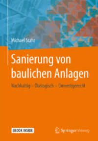 Sanierung von baulichen Anlagen, m. 1 Buch, m. 1 E-Book : Nachhaltig - Ökologisch - Umweltgerecht. Mit E-Book （2019. xii, 399 S. XII, 399 S. 323 Abb. Book + eBook. 240 mm）