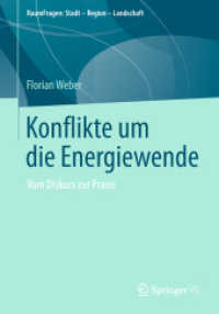 Konflikte um die Energiewende : Vom Diskurs zur Praxis (Raumfragen: Stadt - Region - Landschaft) （1. Aufl. 2018）
