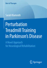 Perturbation Treadmill Training in Parkinson's Disease : A Novel Approach for Neurological Rehabilitation (Best of Therapie) （1st ed. 2018. 2018. xv, 34 S. XV, 34 p. 6 illus. 210 mm）