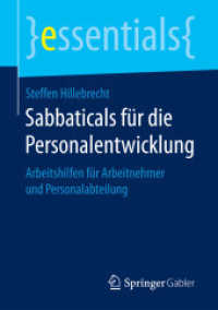 Sabbaticals für die Personalentwicklung : Arbeitshilfen für Arbeitnehmer und Personalabteilung (Essentials) （1. Aufl. 2018. 2018. xi, 43 S. XI, 43 S. 1 Abb. 210 mm）