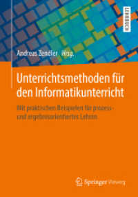 Unterrichtsmethoden für den Informatikunterricht : Mit praktischen Beispielen für prozess- und ergebnisorientiertes Lehren （1. Aufl. 2018）