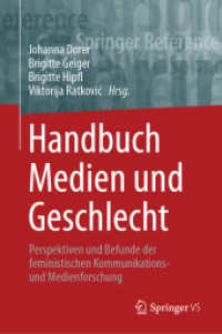 Handbuch Medien und Geschlecht : Perspektiven und Befunde der feministischen Kommunikations- und Medienforschung (Springer Reference Sozialwissenschaften) （1. Aufl. 2023. 2023. xvi, 1031 S. XVI, 1031 S. 5 Abb. 235 mm）