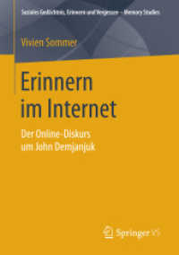 Erinnern im Internet : Der Online-Diskurs um John Demjanjuk (Soziales Gedächtnis, Erinnern und Vergessen - Memory Studies)