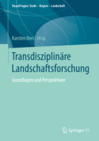 Transdisziplinäre Landschaftsforschung : Grundlagen und Perspektiven (Raumfragen: Stadt - Region - Landschaft)