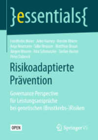 Risikoadaptierte Prävention : Governance Perspective für Leistungsansprüche bei genetischen (Brustkrebs-)Risiken (essentials) （2018. xii, 47 S. XII, 47 S. 2 Abb. 210 mm）