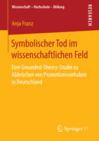 Symbolischer Tod im wissenschaftlichen Feld : Eine Grounded-Theory-Studie zu Abbrüchen von Promotionsvorhaben in Deutschland (Wissenschaft - Hochschule - Bildung)