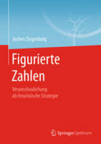 Figurierte Zahlen : Veranschaulichung als heuristische Strategie （1. Aufl. 2018. 2018. ix, 126 S. IX, 126 S. 240 mm）