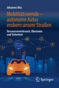 Mobilitätswende - autonome Autos erobern unsere Straßen : Ressourcenverbrauch, Ökonomie und Sicherheit （1. Aufl. 2018）