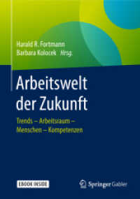 Arbeitswelt der Zukunft, m. 1 Buch, m. 1 E-Book : Trends - Arbeitsraum - Menschen - Kompetenzen. Mit eBook （2019. xxx, 435 S. XXX, 435 S. 88 Abb. Book + eBook. 240 mm）