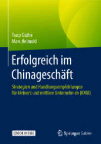Erfolgreich im Chinageschäft, m. 1 Buch, m. 1 E-Book : Strategien und Handlungsempfehlungen für kleinere und mittlere Unternehmen (KMU). E-Book inside （2018. xx, 180 S. XX, 180 S. 76 Abb., 66 Abb. in Farbe. Book + eBook. 2）