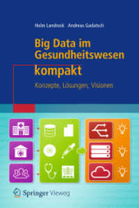 Big Data im Gesundheitswesen kompakt : Konzepte, Lösungen, Visionen (It kompakt) （1. Aufl. 2018）