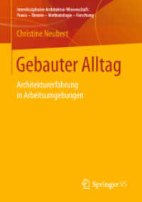 Gebauter Alltag : Architekturerfahrung in Arbeitsumgebungen (Interdisziplinäre Architektur-wissenschaft: Praxis - Theorie - Methodologie - Forschung)
