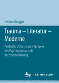 Trauma - Literatur - Moderne : Poetische Diskurse zum Komplex des Psychotraumas seit der Spätaufklärung