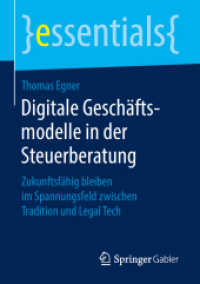 Digitale Geschäftsmodelle in der Steuerberatung : Zukunftsfähig bleiben im Spannungsfeld zwischen Tradition und Legal Tech (Essentials) （1. Aufl. 2018. 2018. ix, 48 S. IX, 48 S. 5 Abb. 210 mm）