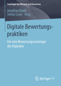 Digitale Bewertungspraktiken : Für eine Bewertungssoziologie des Digitalen (Soziologie des Wertens und Bewertens) （1. Aufl. 2019）