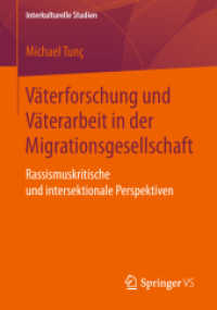 Väterforschung und Väterarbeit in der Migrationsgesellschaft : Rassismuskritische und intersektionale Perspektiven (Interkulturelle Studien)