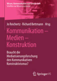 Kommunikation - Medien - Konstruktion : Braucht die Mediatisierungsforschung den Kommunikativen Konstruktivismus? (Wissen, Kommunikation und Gesellschaft) （1. Aufl. 2018）