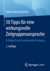 50 Tipps für eine wirkungsvolle Zielgruppenansprache : Erfolgreich mit Funktioneller Werbung （2ND）