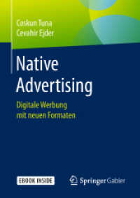 Native Advertising, m. 1 Buch, m. 1 E-Book : Digitale Werbung mit neuen Formaten. Mit E-Book. Authentisches Content Marketing mit skalierbaren Kampagnen （2018. xi, 105 S. XI, 105 S. 23 Abb. Book + eBook. 210 mm）