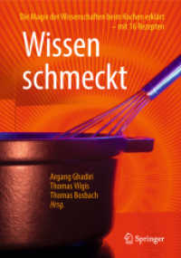 Wissen schmeckt : Die Magie der Wissenschaften beim Kochen erklärt - mit 16 Rezepten