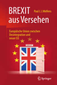 BREXIT aus Versehen : Europäische Union zwischen Desintegration und neuer EU （2. Aufl. 2018. xi, 568 S. XI, 568 S. 26 Abb., 22 Abb. in Farbe. 235 mm）