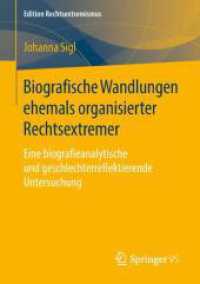 Biografische Wandlungen ehemals organisierter Rechtsextremer : Eine biografieanalytische und geschlechterreflektierende Untersuchung (Edition Rechtsextremismus)