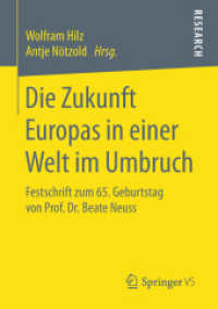 Die Zukunft Europas in einer Welt im Umbruch : Festschrift zum 65. Geburtstag von Prof. Dr. Beate Neuss （1. Aufl. 2018）