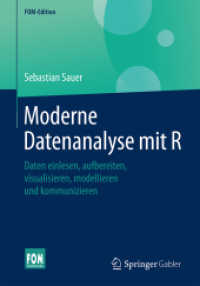 Moderne Datenanalyse mit R : Daten einlesen, aufbereiten, visualisieren, modellieren und kommunizieren (FOM-Edition) （2019. xxi, 562 S. XXI, 562 S. 240 Abb., 42 Abb. in Farbe. 240 mm）