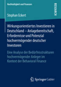 Wirkungsorientiertes Investieren in Deutschland - Anlagebereitschaft, Erfordernisse und Potenzial hochvermögender deutscher Investoren : Eine Analyse der Bedürfnisstrukturen hochvermögender Anleger im Kontext der Behavioral Finance (Na （1. Aufl. 2018）