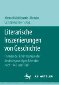 Literarische Inszenierungen von Geschichte : Formen der Erinnerung in der deutschsprachigen Literatur nach 1945 und 1989