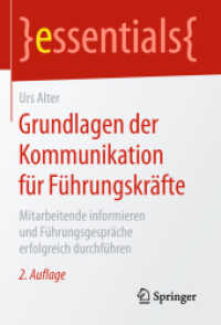 Grundlagen der Kommunikation für Führungskräfte : Mitarbeitende informieren und Führungsgespräche erfolgreich durchführen (essentials) （2ND）