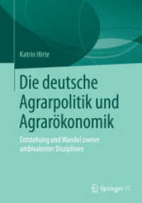 Die deutsche Agrarpolitik und Agrarökonomik; . : Entstehung und Wandel zweier ambivalenter Disziplinen （2019. xxvi, 1188 S. XXVI, 1188 S. 85 Abb., 9 Abb. in Farbe. 240 mm）