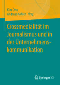 Crossmedialität im Journalismus und in der Unternehmenskommunikation （1. Aufl. 2018）