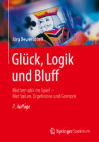 Glück, Logik und Bluff : Mathematik im Spiel - Methoden, Ergebnisse und Grenzen （7TH）