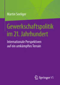 Gewerkschaftspolitik im 21. Jahrhundert : Internationale Perspektiven auf ein umkämpftes Terrain