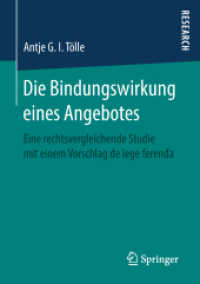 Die Bindungswirkung eines Angebotes : Eine rechtsvergleichende Studie mit einem Vorschlag de lege ferenda （1. Aufl. 2018）
