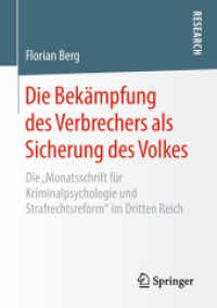 Die Bekämpfung des Verbrechers als Sicherung des Volkes : Die „Monatsschrift für Kriminalpsychologie und Strafrechtsreform' im Dritten Reich （1. Aufl. 2018）