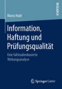 Information, Haftung und Prüfungsqualität : Eine fallstudienbasierte Wirkungsanalyse （1. Aufl. 2018）