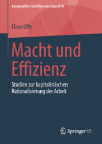 Macht und Effizienz : Studien zur kapitalistischen Rationalisierung der Arbeit (Ausgewählte Schriften von Claus Offe) （1. Aufl. 2018）