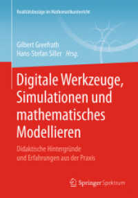 Digitale Werkzeuge, Simulationen und mathematisches Modellieren : Didaktische Hintergründe und Erfahrungen aus der Praxis (Realitätsbezüge im Mathematikunterricht) （1. Aufl. 2018）