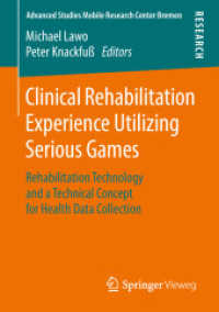 Clinical Rehabilitation Experience Utilizing Serious Games : Rehabilitation Technology and a Technical Concept for Health Data Collection (Advanced Studies Mobile Research Center Bremen)