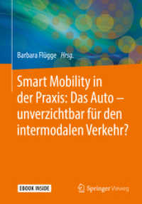 Smart Mobility in der Praxis: Das Auto - unverzichtbar für den intermodalen Verkehr?, m. 1 Buch, m. 1 E-Book : Mit E-Book （2018. xxiii, 180 S. XXIII, 180 S. 40 Abb., 34 Abb. in Farbe. Book + eB）