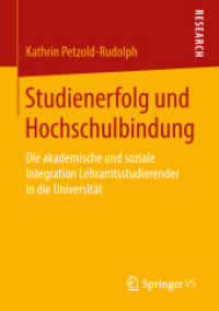 Studienerfolg und Hochschulbindung : Die akademische und soziale Integration Lehramtsstudierender in die Universität （1. Aufl. 2018）