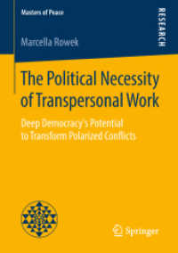 The Political Necessity of Transpersonal Work : Deep Democracy's Potential to Transform Polarized Conflicts (Masters of Peace) （2018）