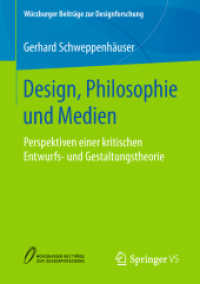 Design, Philosophie und Medien : Perspektiven einer kritischen Entwurfs- und Gestaltungstheorie (Würzburger Beiträge zur Designforschung)